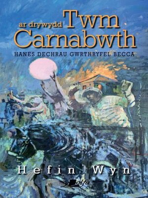 cover image of Ar Drywydd Twm Carnabwth--Hanes Dechrau Gwrthryfel Becca